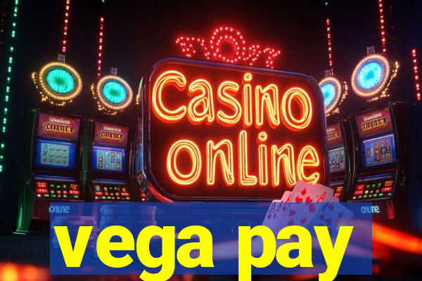 vega pay