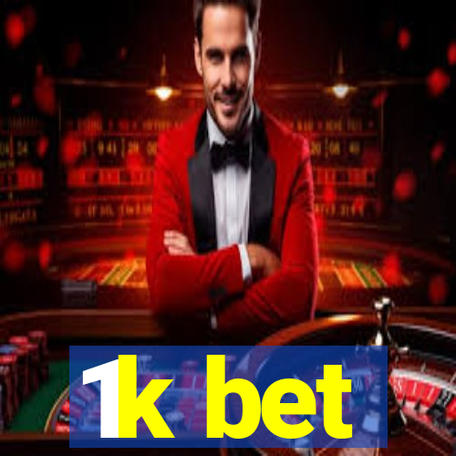 1k bet