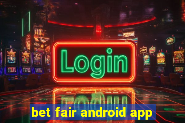 bet fair android app