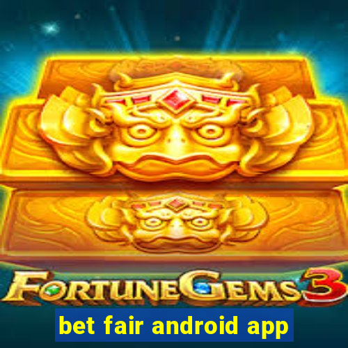 bet fair android app