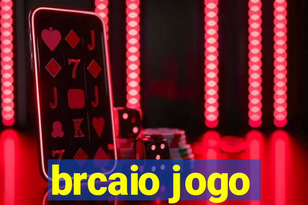 brcaio jogo