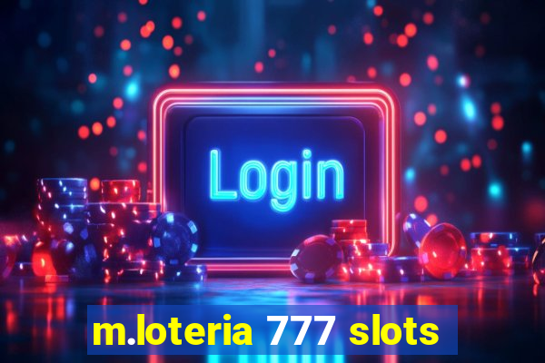 m.loteria 777 slots