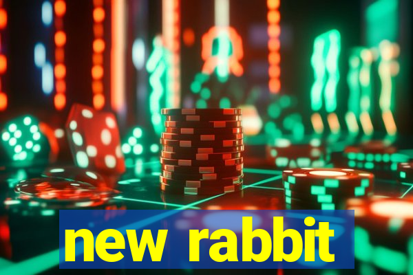 new rabbit