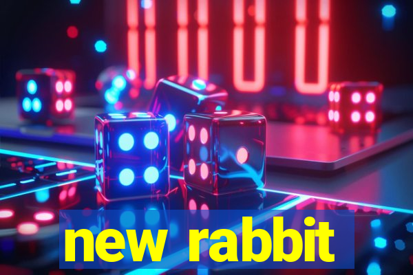 new rabbit