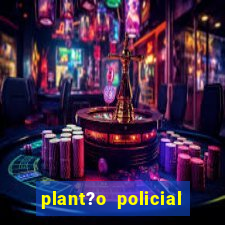 plant?o policial manaus hoje