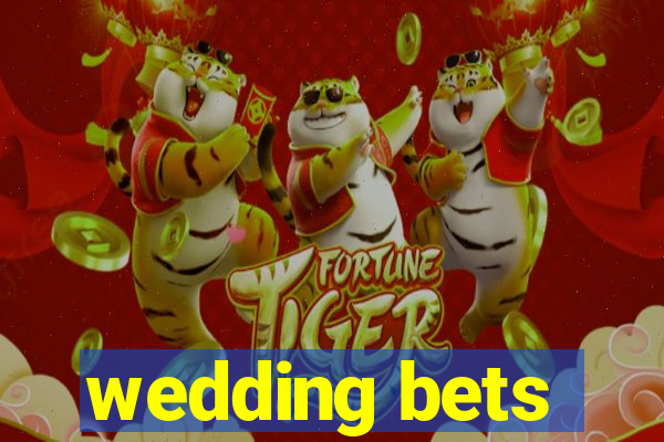 wedding bets