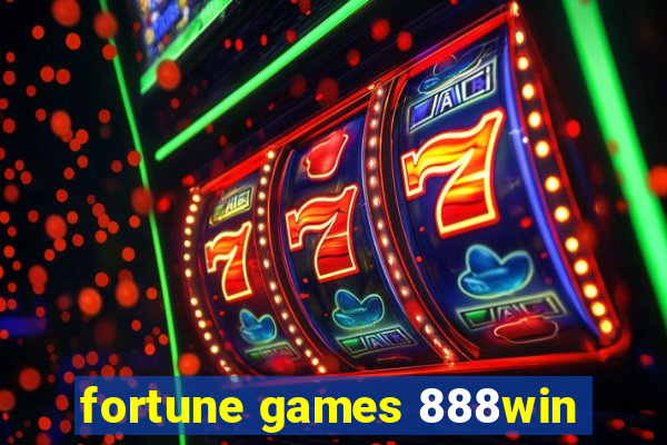 fortune games 888win