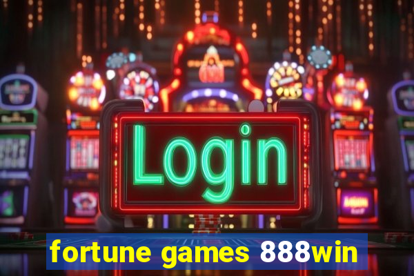 fortune games 888win