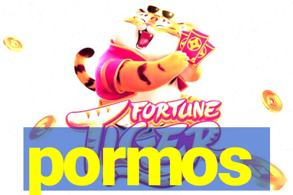 pormos