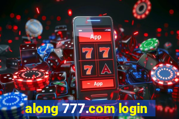 along 777.com login