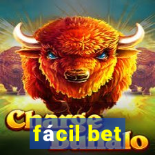 fácil bet