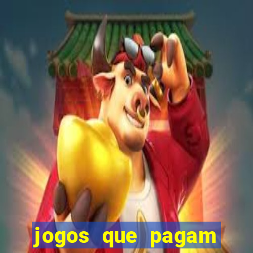 jogos que pagam mais dinheiro