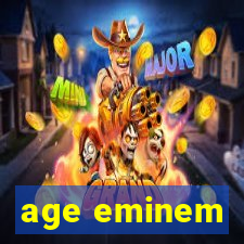 age eminem