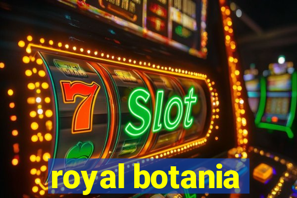 royal botania