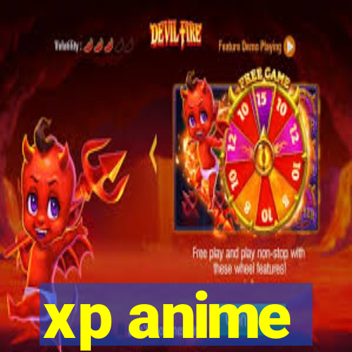 xp anime