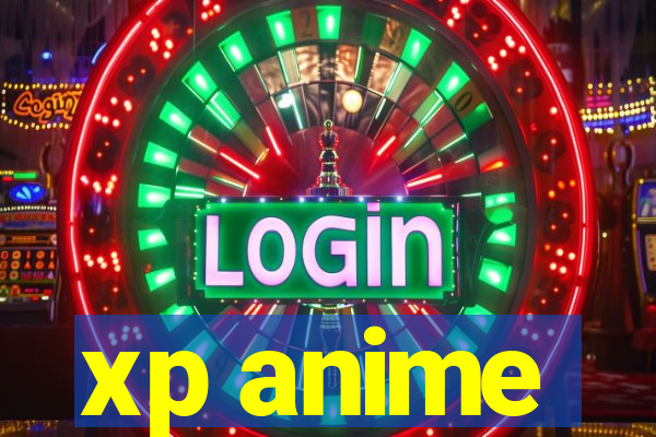 xp anime