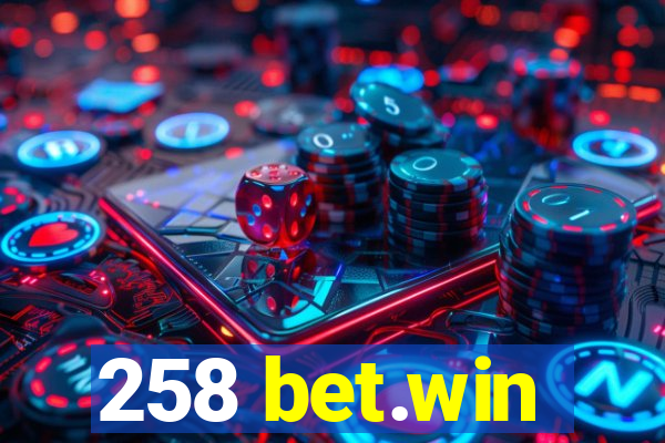 258 bet.win