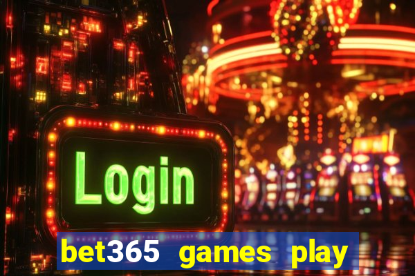 bet365 games play casino slots