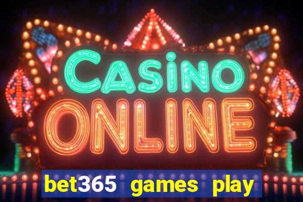 bet365 games play casino slots