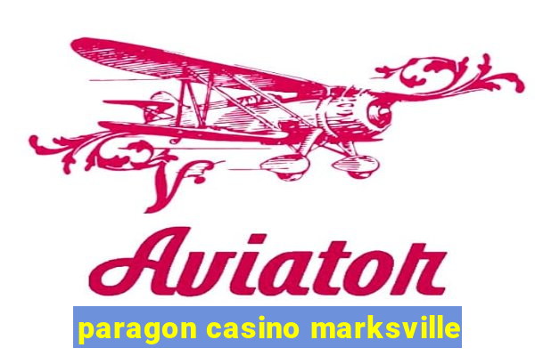 paragon casino marksville