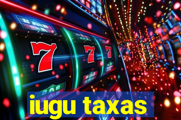 iugu taxas