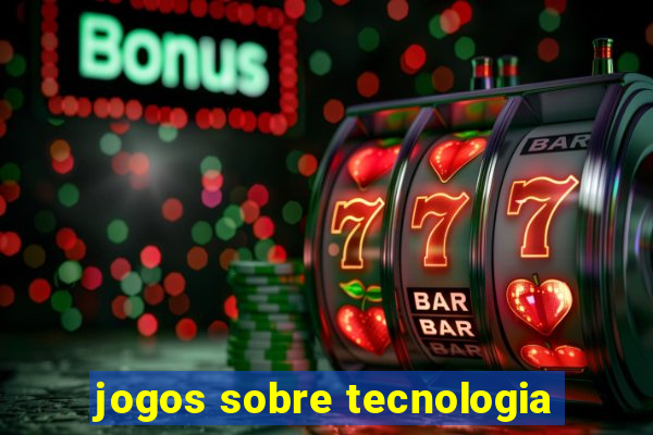 jogos sobre tecnologia