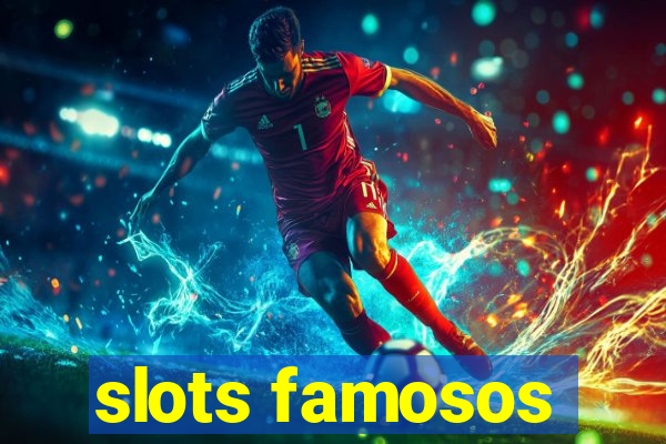 slots famosos