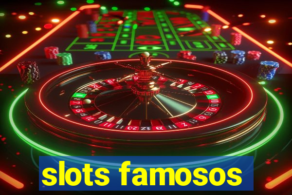 slots famosos