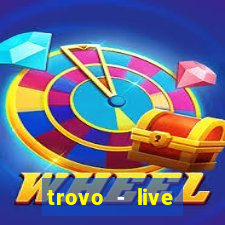 trovo - live stream & games