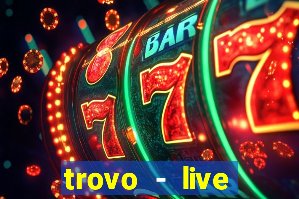 trovo - live stream & games