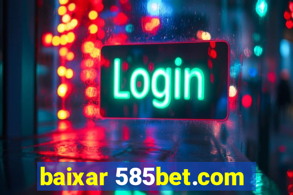 baixar 585bet.com