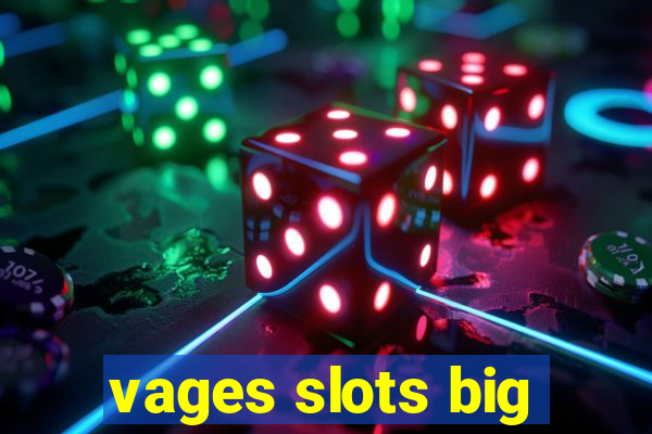 vages slots big