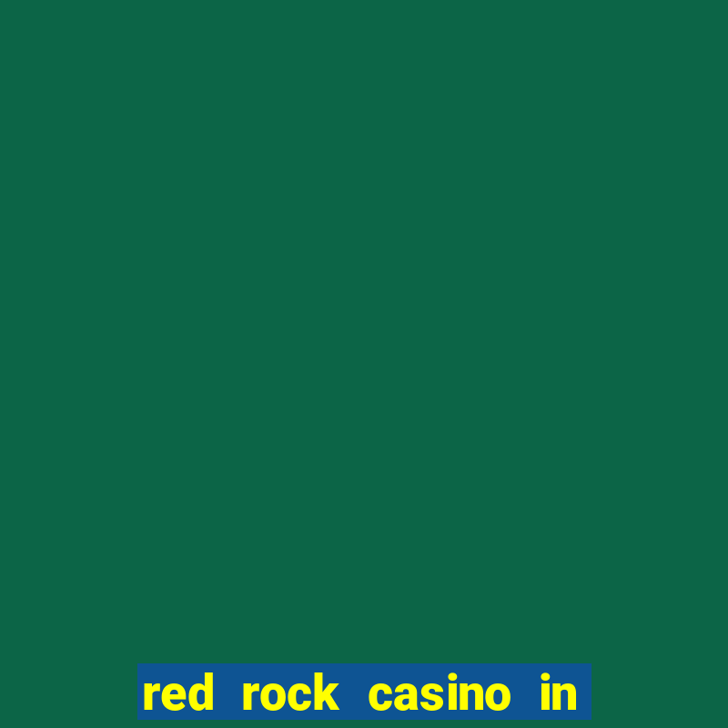 red rock casino in las vegas nevada