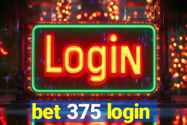 bet 375 login