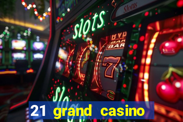 21 grand casino sister sites