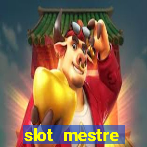 slot  mestre