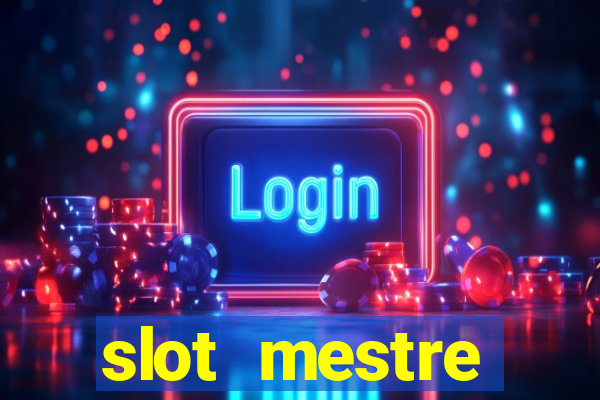 slot  mestre