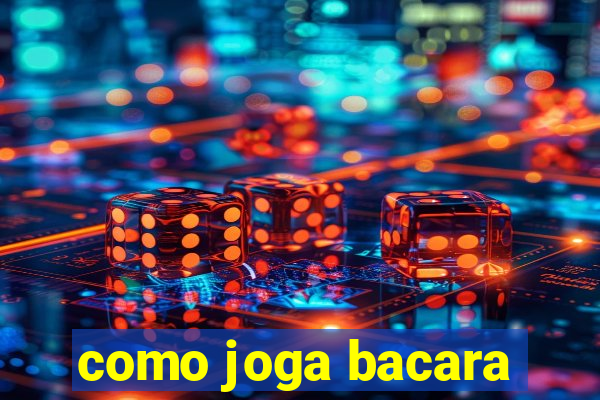 como joga bacara