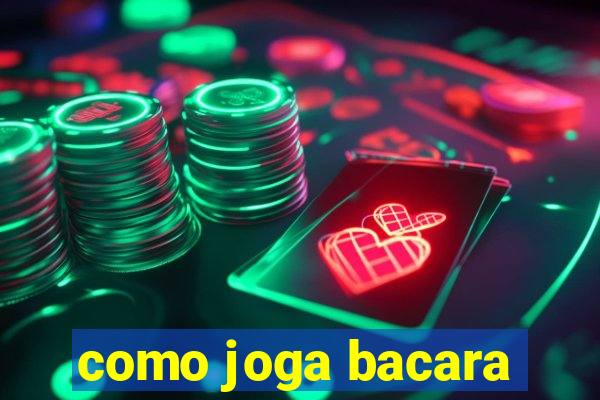 como joga bacara