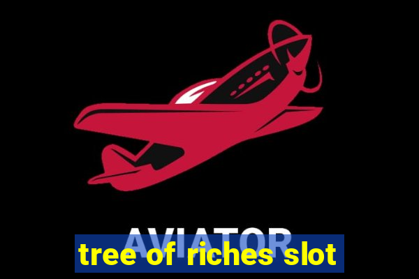 tree of riches slot