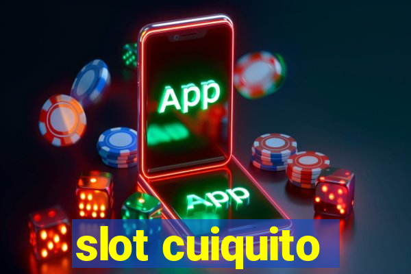 slot cuiquito