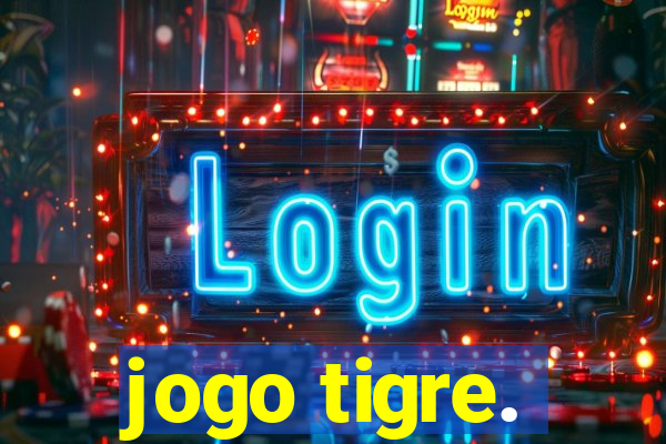 jogo tigre.