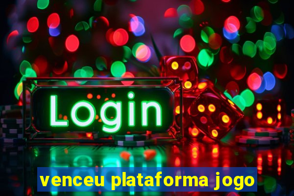 venceu plataforma jogo