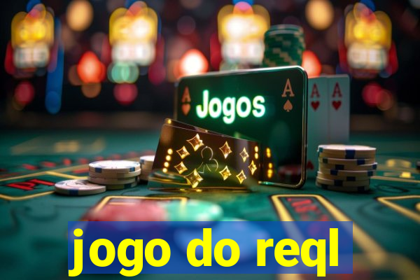 jogo do reql