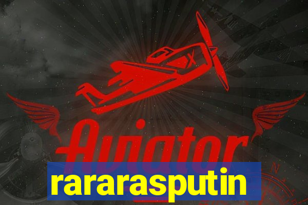 rararasputin