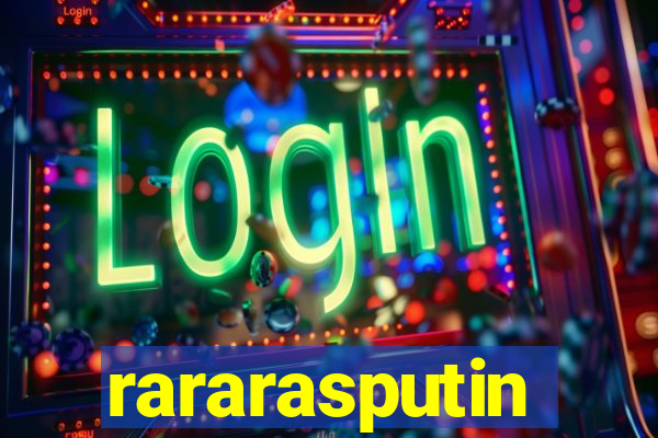 rararasputin