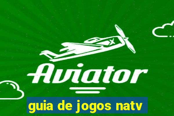 guia de jogos natv