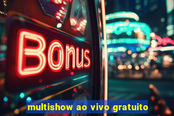 multishow ao vivo gratuito