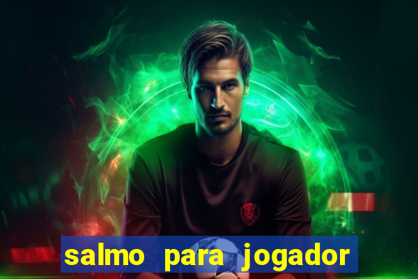 salmo para jogador de futebol