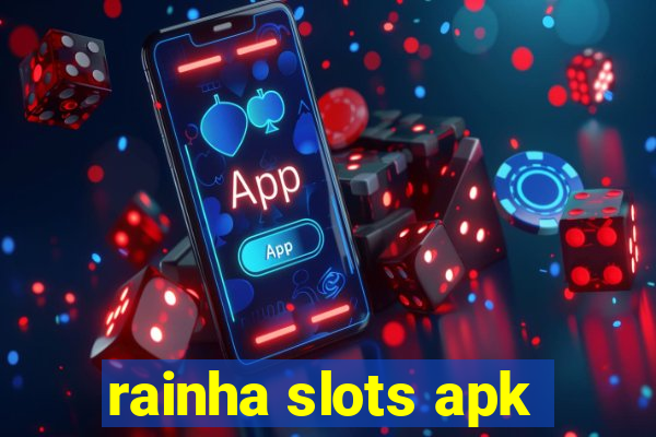 rainha slots apk